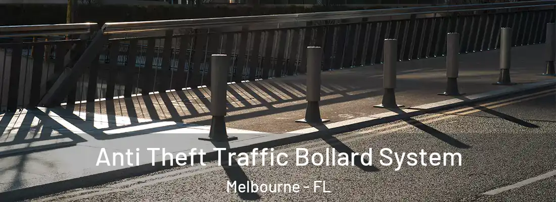 Anti Theft Traffic Bollard System Melbourne - FL