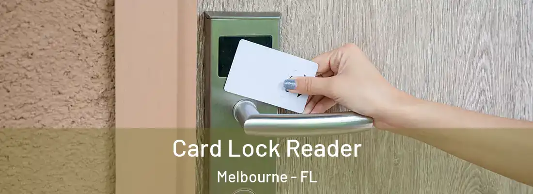 Card Lock Reader Melbourne - FL