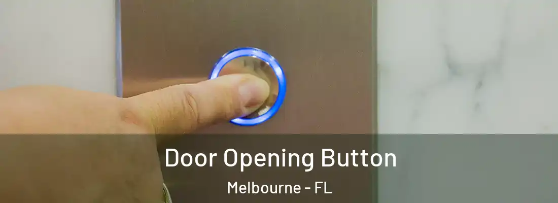 Door Opening Button Melbourne - FL