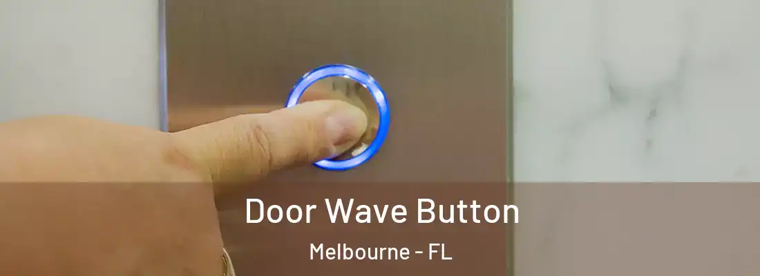 Door Wave Button Melbourne - FL