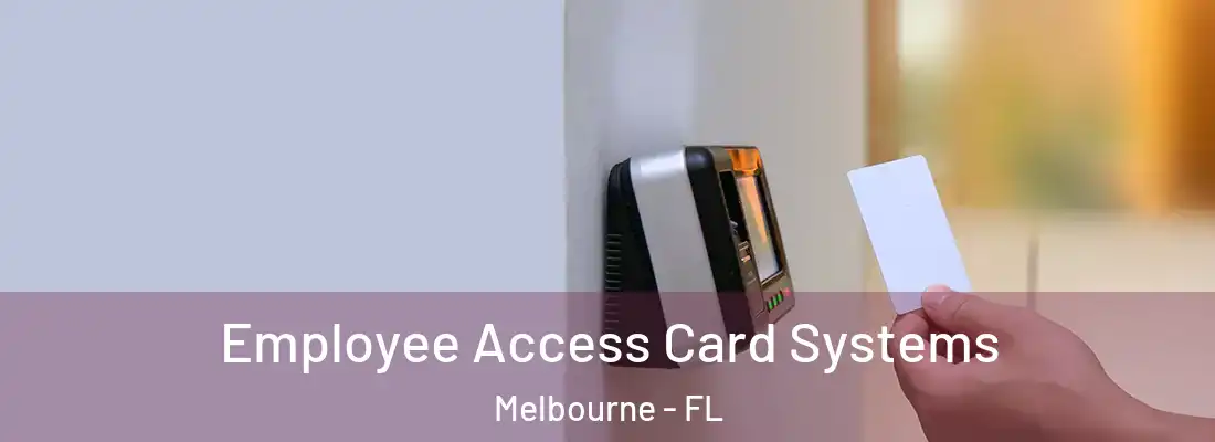 Employee Access Card Systems Melbourne - FL