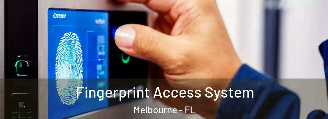 Fingerprint Access System Melbourne - FL