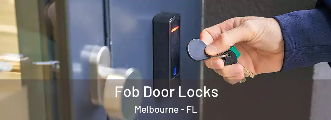 Fob Door Locks Melbourne - FL