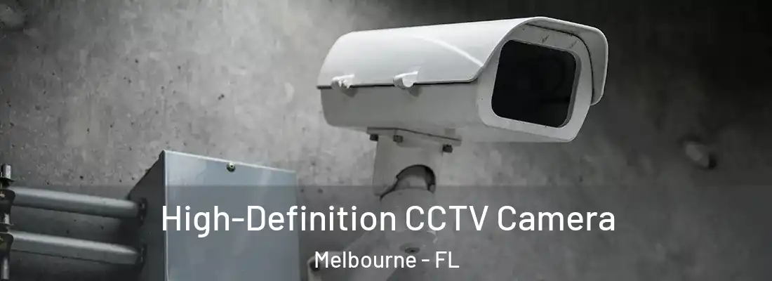 High-Definition CCTV Camera Melbourne - FL