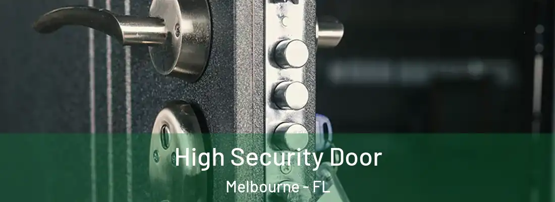 High Security Door Melbourne - FL