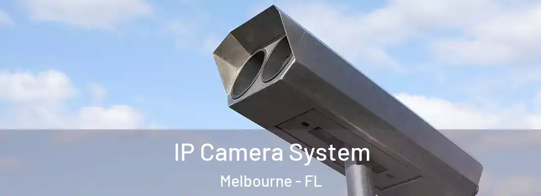 IP Camera System Melbourne - FL