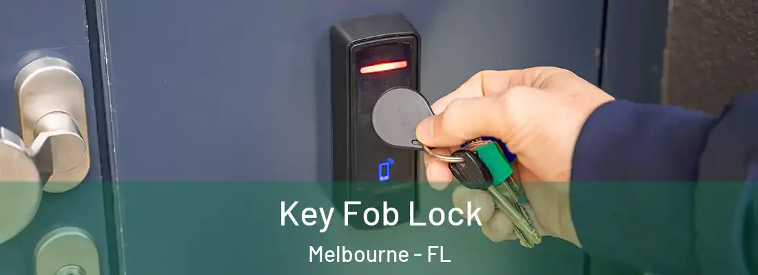 Key Fob Lock Melbourne - FL
