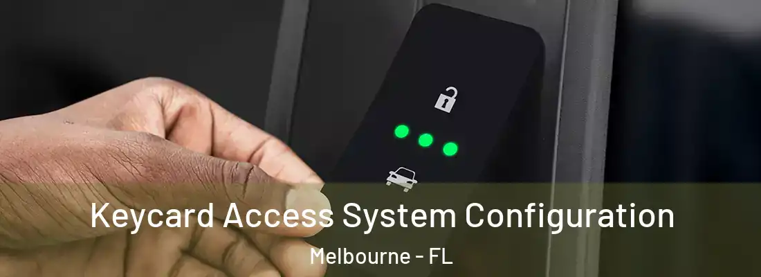Keycard Access System Configuration Melbourne - FL
