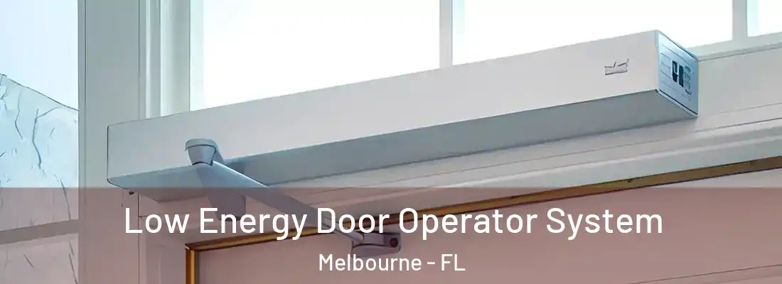 Low Energy Door Operator System Melbourne - FL