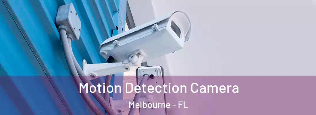 Motion Detection Camera Melbourne - FL