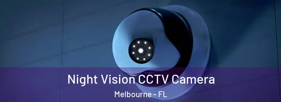Night Vision CCTV Camera Melbourne - FL