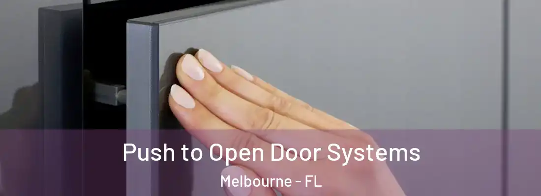 Push to Open Door Systems Melbourne - FL