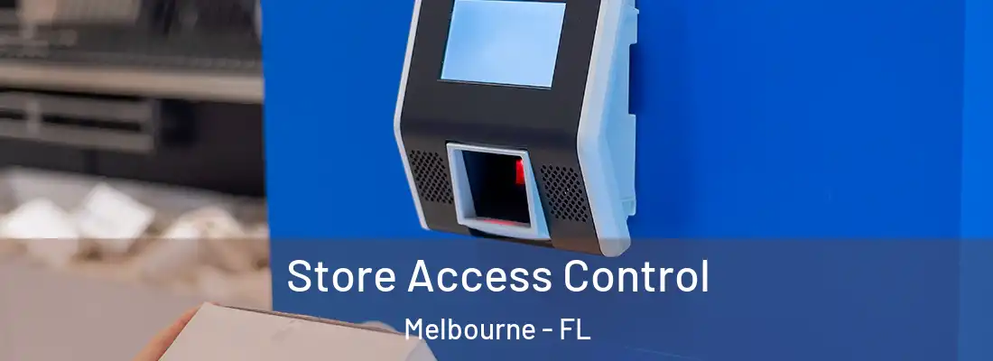Store Access Control Melbourne - FL
