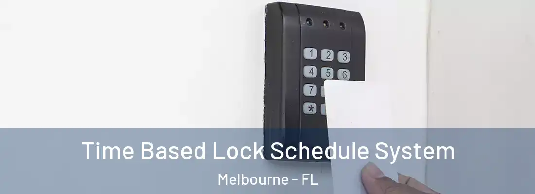 Time Based Lock Schedule System Melbourne - FL