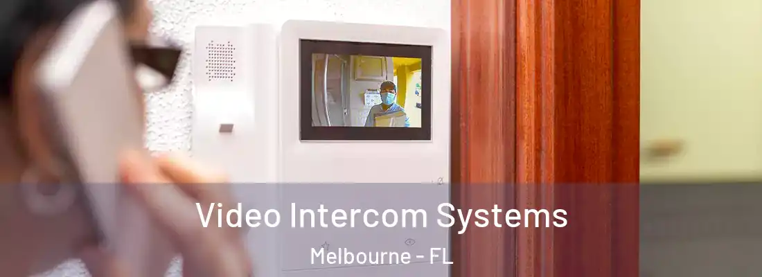 Video Intercom Systems Melbourne - FL